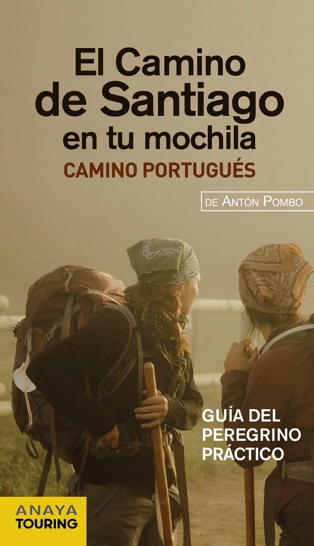EL CAMINO DE SANTIAGO EN TU MOCHILA. CAMINO PORTUGUÉS | 9788499354200 | POMBO RODRÍGUEZ, ANTÓN | Llibreria L'Altell - Llibreria Online de Banyoles | Comprar llibres en català i castellà online - Llibreria de Girona