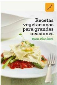 RECETAS VEGETARIANAS PARA GRANDES OCASIONES | 9788492981533 | IBERN, MARIA PILAR | Llibreria L'Altell - Llibreria Online de Banyoles | Comprar llibres en català i castellà online - Llibreria de Girona