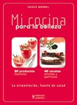MI COCINA PARA LA BELLEZA | 9788425519796 | BORREL, MARIE | Llibreria L'Altell - Llibreria Online de Banyoles | Comprar llibres en català i castellà online - Llibreria de Girona