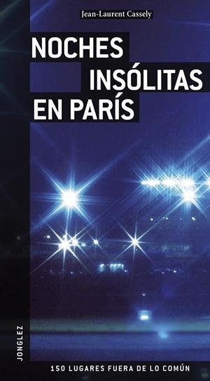 NOCHES INSOLITAS EN PARIS | 9782915807493 | CASSELY, JEAN-LAURENT | Llibreria L'Altell - Llibreria Online de Banyoles | Comprar llibres en català i castellà online - Llibreria de Girona