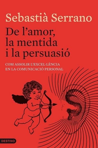 DE L'AMOR, LA MENTIDA I LA PERSUASIÓ | 9788497102247 | SERRANO, SEBASTIÀ  | Llibreria L'Altell - Llibreria Online de Banyoles | Comprar llibres en català i castellà online - Llibreria de Girona
