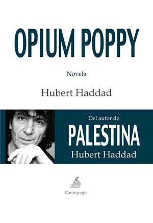 OPIUM POPPY | 9788492719914 | HADDAD, HUBERT | Llibreria L'Altell - Llibreria Online de Banyoles | Comprar llibres en català i castellà online - Llibreria de Girona
