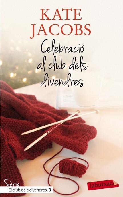 CELEBRACIÓ AL CLUB DELS DIVENDRES | 9788499305615 | KATE JACOBS | Llibreria L'Altell - Llibreria Online de Banyoles | Comprar llibres en català i castellà online - Llibreria de Girona