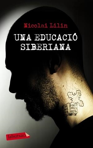 EDUCACIÓ SIBERIANA, UNA | 9788499306001 | NICOLAI LILIN | Llibreria L'Altell - Llibreria Online de Banyoles | Comprar llibres en català i castellà online - Llibreria de Girona