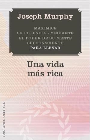 UNA VIDA MÁS RICA | 9788497779142 | MURPHY, JOSEPH | Llibreria L'Altell - Llibreria Online de Banyoles | Comprar llibres en català i castellà online - Llibreria de Girona