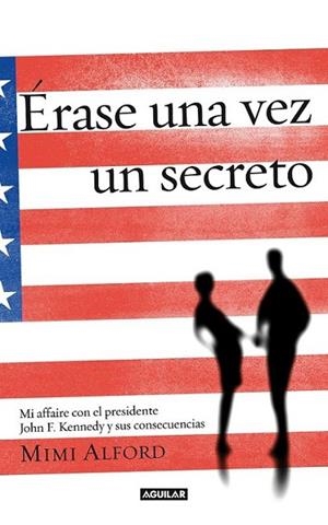 ERASE UNA VEZ UN SECRETO (ONCE UPON A SECRET) | 9788403012882 | ALFORD, MIMI | Llibreria Online de Banyoles | Comprar llibres en català i castellà online