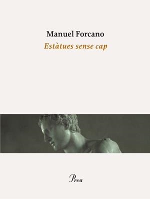 ESTÀTUES SENSE CAP | 9788475883465 | FORCANO, MANUEL | Llibreria Online de Banyoles | Comprar llibres en català i castellà online