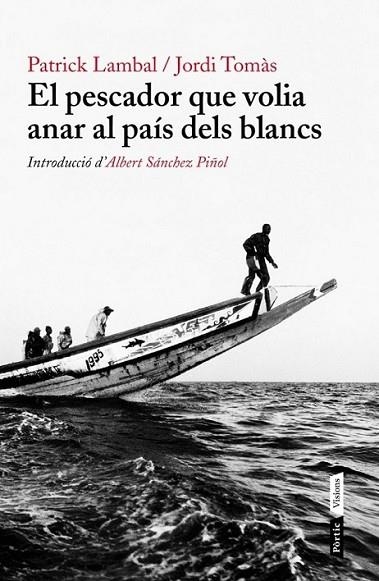 PESCADOR QUE VOLIA ANAR AL PAÍS DELS BLANCS, EL | 9788498092226 | TOMÀS, JORDI | Llibreria L'Altell - Llibreria Online de Banyoles | Comprar llibres en català i castellà online - Llibreria de Girona