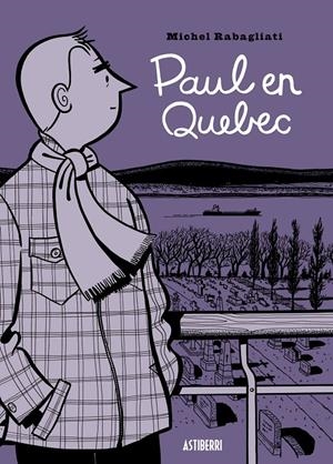 PAUL EN QUEBEC | 9788415163954 | RABAGLIATI, MICHEL | Llibreria L'Altell - Llibreria Online de Banyoles | Comprar llibres en català i castellà online - Llibreria de Girona