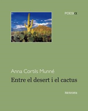 ENTRE EL DESERT I EL CACTUS | 9788492874675 | CORTILS MUNNÉ, ANNA | Llibreria L'Altell - Llibreria Online de Banyoles | Comprar llibres en català i castellà online - Llibreria de Girona