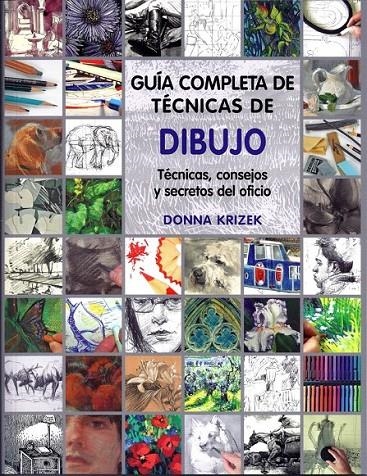 GUÍA COMPLETA DE TÉCNICAS DE DIBUJO | 9788415053224 | KRIZEK, DONNA | Llibreria L'Altell - Llibreria Online de Banyoles | Comprar llibres en català i castellà online - Llibreria de Girona