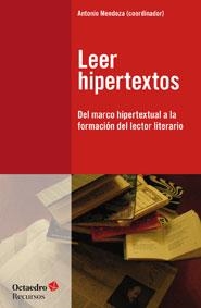 LEER HIPERTEXTOS | 9788499212906 | MENDOZA, ANTONIO (COORD.) | Llibreria L'Altell - Llibreria Online de Banyoles | Comprar llibres en català i castellà online - Llibreria de Girona