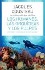 HUMANOS, LAS ORQUIDEAS Y LOS PULPOS, LOS | 9788434453715 | COUSTEAU, JACQUES YVES | Llibreria Online de Banyoles | Comprar llibres en català i castellà online