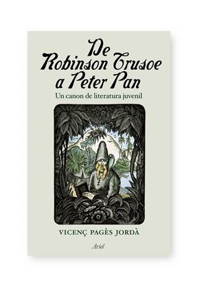 DE ROBINSON CRUSOE A PETER PAN | 9788434488106 | PAGÉS JORDÀ VICENÇ | Llibreria L'Altell - Llibreria Online de Banyoles | Comprar llibres en català i castellà online - Llibreria de Girona