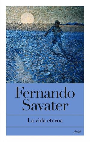 VIDA ETERNA, LA | 9788434469051 | SAVATER, FERNANDO | Llibreria Online de Banyoles | Comprar llibres en català i castellà online