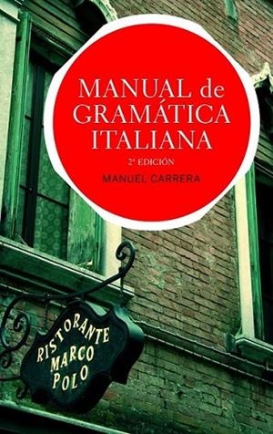 MANUAL DE GRAMÁTICA ITALIANA | 9788434413573 | CARRERA, MANUEL | Llibreria L'Altell - Llibreria Online de Banyoles | Comprar llibres en català i castellà online - Llibreria de Girona