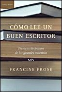 COMO LEE UN BUEN ESCRITOR: TECNICAS D ELECTURA DE LOS GRANDE | 9788484329039 | PROSE, FRANCINE | Llibreria Online de Banyoles | Comprar llibres en català i castellà online