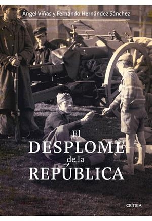 DESPLOME DE LA REPÚBLICA,EL | 9788498920314 | VIÑAS,ÁNGEL/HERNANDEZ SÁNCHES,FERNANDO | Llibreria L'Altell - Llibreria Online de Banyoles | Comprar llibres en català i castellà online - Llibreria de Girona