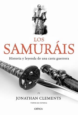 SAMURÁIS, LOS. HISTORIA Y LEYENDA DE UNA CASTA GUERRA | 9788498921175 | CLEMENTS, JONATHAN | Llibreria L'Altell - Llibreria Online de Banyoles | Comprar llibres en català i castellà online - Llibreria de Girona