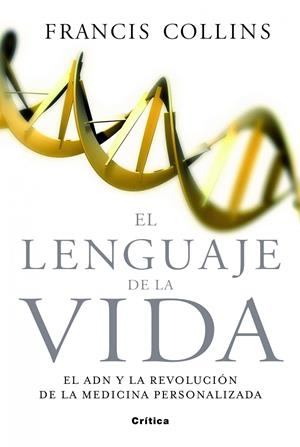 LENGUAJE DE LA VIDA, EL. EL ADN Y LA REVOLUCIÓN DE LA MEDICI | 9788498921656 | COLLINS, FRANCIS | Llibreria L'Altell - Llibreria Online de Banyoles | Comprar llibres en català i castellà online - Llibreria de Girona