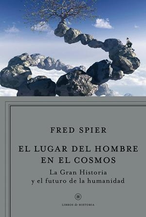 LUGAR DEL HOMBRE EN EL COSMOS, EL | 9788498921960 | SPIER, FRED | Llibreria L'Altell - Llibreria Online de Banyoles | Comprar llibres en català i castellà online - Llibreria de Girona