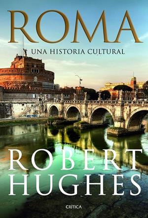 ROMA. UNA HISTORIA CULTURAL | 9788498922448 | HUGHES, ROBERT | Llibreria Online de Banyoles | Comprar llibres en català i castellà online