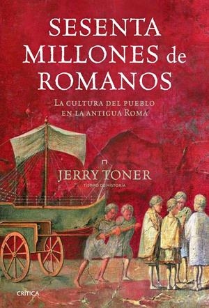 SESENTA MILLONES DE ROMANOS | 9788498923216 | TONER, JERRY | Llibreria L'Altell - Llibreria Online de Banyoles | Comprar llibres en català i castellà online - Llibreria de Girona