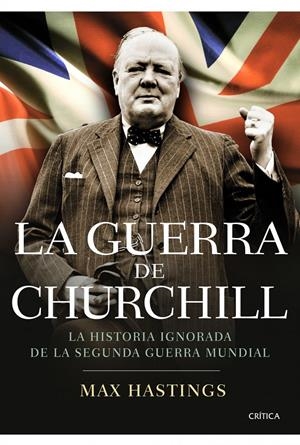 UERRA DE CHURCHILL, LA. LA HISTORIA IGNORADA DE LA SEGUNDA G | 9788498923254 | HASTINGS, MAX | Llibreria Online de Banyoles | Comprar llibres en català i castellà online