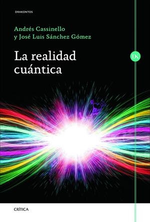 REALIDAD CUÁNTICA, LA | 9788498924060 | CASSINELLO, ANDRÉS / SÓANCHEZ GÓMEZ, JOSÉ LUIS | Llibreria Online de Banyoles | Comprar llibres en català i castellà online