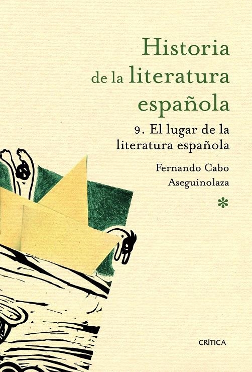 HISTORIA DE LA LITERATURA ESPAÑOLA 9. EL LUGAR DE LA LITERATURA ESPAÑOLA | 9788498924183 | CABO ASEGUINOLAZA,  FERNANDO  | Llibreria Online de Banyoles | Comprar llibres en català i castellà online