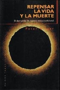 REPENSAR LA VIDA Y LA MUERTE | 9788449304149 | SINGER, PETER | Llibreria L'Altell - Llibreria Online de Banyoles | Comprar llibres en català i castellà online - Llibreria de Girona