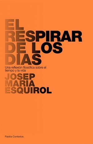 RESPIRAR DE LOS DÍAS, EL | 9788449322167 | ESQUIROL, JOSEP MARIA | Llibreria L'Altell - Llibreria Online de Banyoles | Comprar llibres en català i castellà online - Llibreria de Girona