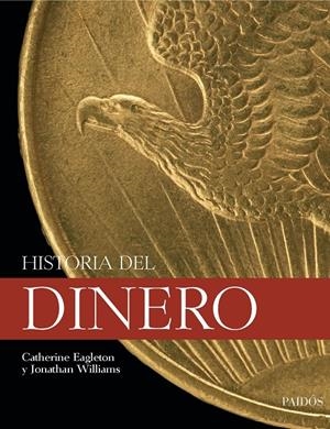 HISTORIA DEL DINERO | 9788449322945 | EAGLETON,CATHERINE/ WILLIAMS JONATHAN | Llibreria L'Altell - Llibreria Online de Banyoles | Comprar llibres en català i castellà online - Llibreria de Girona