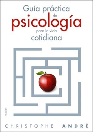 GUÍA PRÁCTICA DE PSICOLOGÍA PARA LA VIDA COTIDIANA | 9788449323867 | ANDRÉ, CHRISTOPHE | Llibreria L'Altell - Llibreria Online de Banyoles | Comprar llibres en català i castellà online - Llibreria de Girona