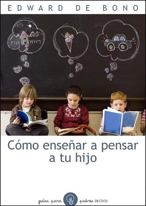 CÓMO ENSEÑAR A PENSAR A TU HIJO | 9788449324130 | DE BONO, EDWARD | Llibreria Online de Banyoles | Comprar llibres en català i castellà online