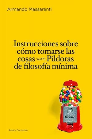 INSTRUCCIONES SOBRE CÓMO TOMARSE LAS COSAS | 9788449324246 | MASSARENTI,ARMANDO | Llibreria Online de Banyoles | Comprar llibres en català i castellà online