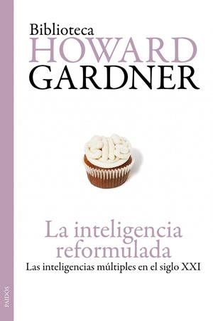 INTELIGENCIA REFORMULADA, LA. LAS INTELIGENCIAS MULTIPLES EN | 9788449324185 | GARDNER, HOWARD | Llibreria Online de Banyoles | Comprar llibres en català i castellà online