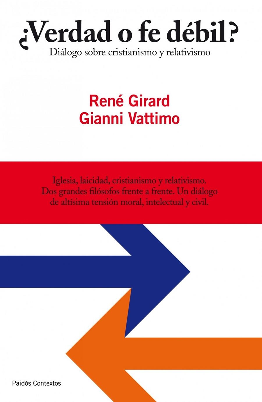 ¿VERDAD O FE DÉBIL? DIALOGO SOBRE CRISTIANISMO Y RELATIVISMO | 9788449324635 | VATTIMO, GIANNI / GIRARD, RENÉ | Llibreria L'Altell - Llibreria Online de Banyoles | Comprar llibres en català i castellà online - Llibreria de Girona
