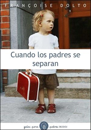 CUANDO LOS PADRES SE SEPARAN | 9788449325243 | DOLTO, FRANCOISE | Llibreria L'Altell - Llibreria Online de Banyoles | Comprar llibres en català i castellà online - Llibreria de Girona