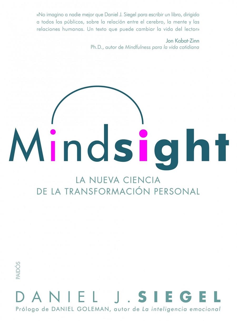 MINDSIGHT. LA NUEVA CIENCIA DE LA TRANSFORMACIÓN PERSONAL | 9788449325212 | SIEGEL, DANIEL J | Llibreria L'Altell - Llibreria Online de Banyoles | Comprar llibres en català i castellà online - Llibreria de Girona