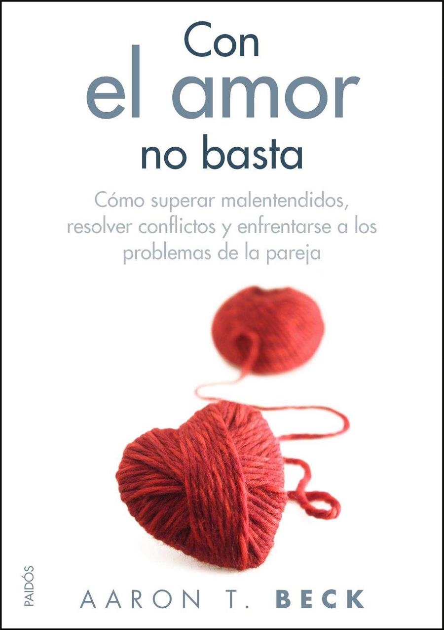 CON EL AMOR NO BASTA | 9788449325557 | BECK, AARON TEMKIN | Llibreria L'Altell - Llibreria Online de Banyoles | Comprar llibres en català i castellà online - Llibreria de Girona