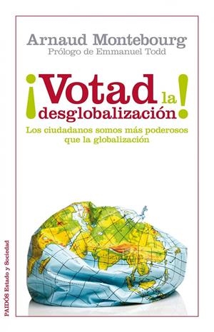 ¡VOTAD POR LA DESGLOBALIZACION! | 9788449326288 | MONTEBOURG, ARNAUD | Llibreria L'Altell - Llibreria Online de Banyoles | Comprar llibres en català i castellà online - Llibreria de Girona