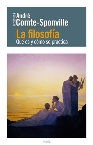 FILOSOFÍA, LA. QUÉ ES Y COMO SE PRACTICA | 9788449326776 | COMTE-SPONVILLE, ANDRÉ | Llibreria L'Altell - Llibreria Online de Banyoles | Comprar llibres en català i castellà online - Llibreria de Girona