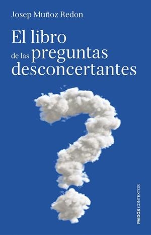 LIBRO DE LAS PREGUNTAS DESCONCERTANTES, EL | 9788449307553 | MUÑOZ, JOSEP | Llibreria L'Altell - Llibreria Online de Banyoles | Comprar llibres en català i castellà online - Llibreria de Girona