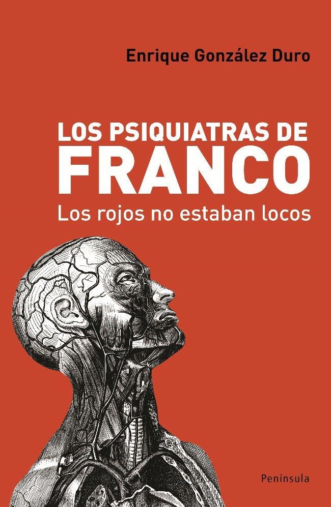 PSIQUIATRAS DE FRANCO, LOS | 9788483078419 | GONZALEZ DURO, ENRIQUE | Llibreria Online de Banyoles | Comprar llibres en català i castellà online