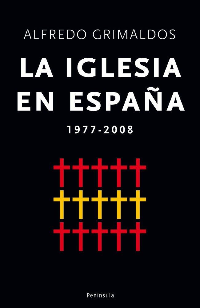 LA IGLESIA EN ESPAÑA 1977-2008 | 9788483078372 | GRIMALDOS, ALFREDO | Llibreria Online de Banyoles | Comprar llibres en català i castellà online