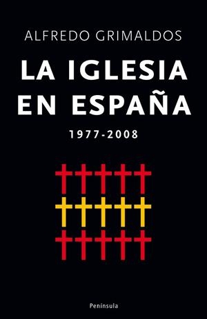 LA IGLESIA EN ESPAÑA 1977-2008 | 9788483078372 | GRIMALDOS, ALFREDO | Llibreria Online de Banyoles | Comprar llibres en català i castellà online
