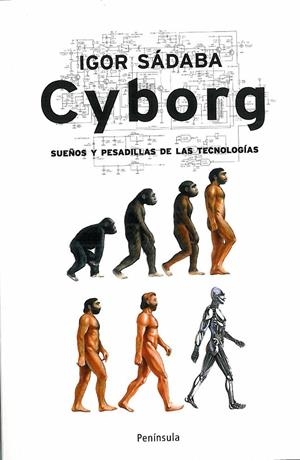 CYBORG.SUEÑOS Y PESADILLAS DE LAS TECNOLOGÍAS | 9788483078624 | SÁDABA,IGOR | Llibreria Online de Banyoles | Comprar llibres en català i castellà online