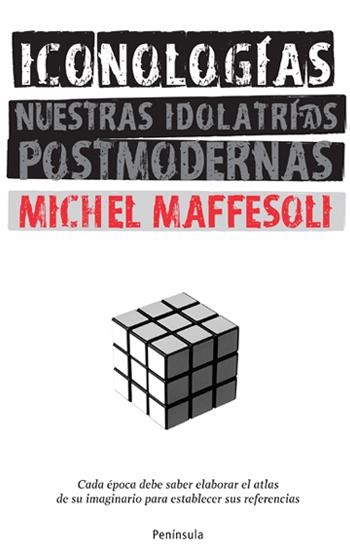 ICONOLOGÍAS.NUESTRAS IDOLATRÍAS POSTMODERNAS | 9788483078662 | MAFFESOLI,MICHEL | Llibreria Online de Banyoles | Comprar llibres en català i castellà online