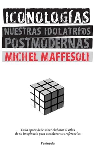 ICONOLOGÍAS.NUESTRAS IDOLATRÍAS POSTMODERNAS | 9788483078662 | MAFFESOLI,MICHEL | Llibreria Online de Banyoles | Comprar llibres en català i castellà online